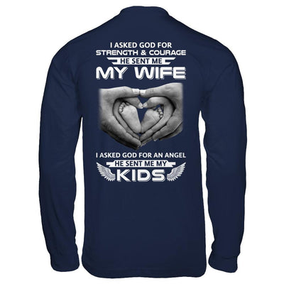I Asked God Strength And Angel He Sent Me My Wife Kids-T-Shirt & Hoodie-Long Sleeve T-Shirt-Navy