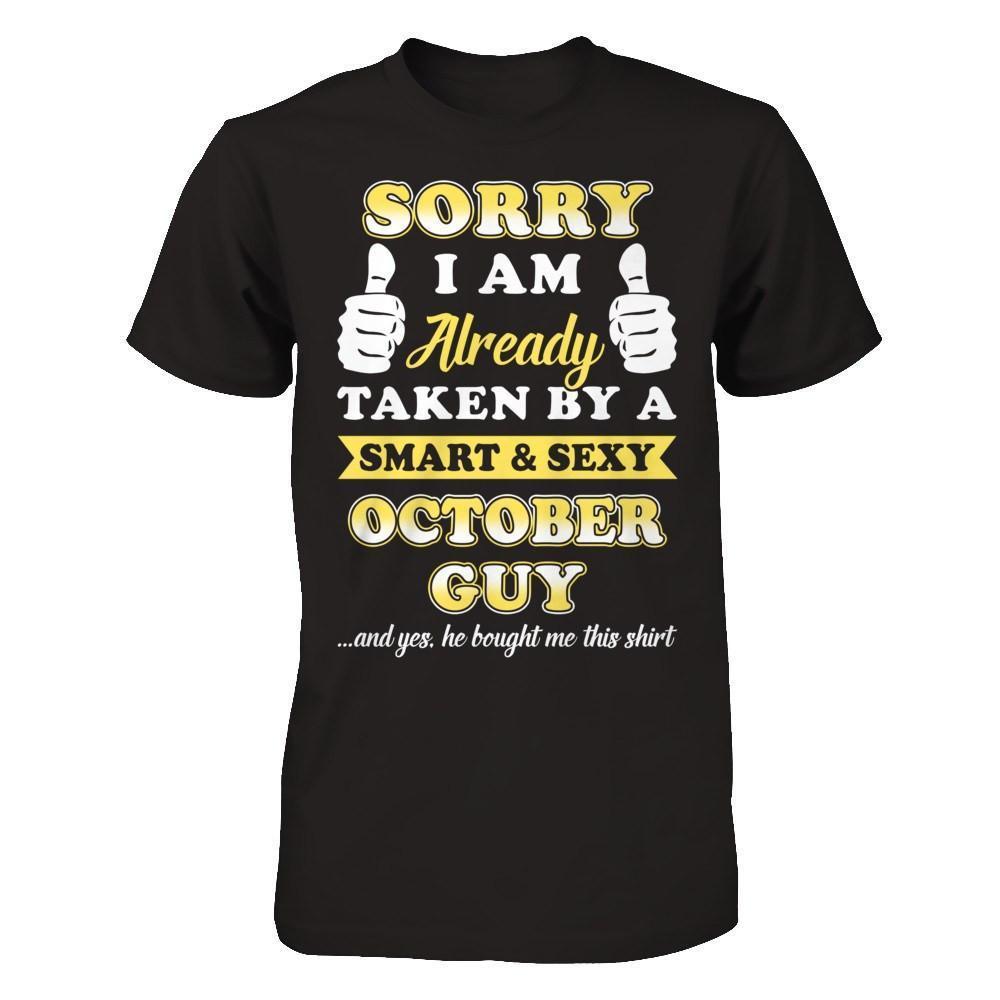 Sorry I Am Already Taken By Smart Sexy October Guy-T-Shirt & Hoodie-Premium T-Shirt-Black