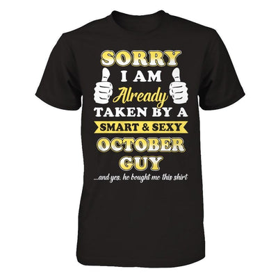Sorry I Am Already Taken By Smart Sexy October Guy-T-Shirt & Hoodie-Premium T-Shirt-Black