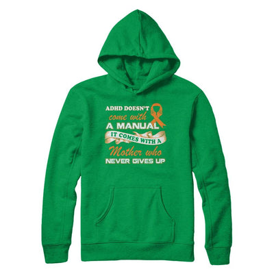 Adhd Comes With A Mother Who Never Gives Up-T-Shirt & Hoodie-Pullover Hoodie-Irish Green