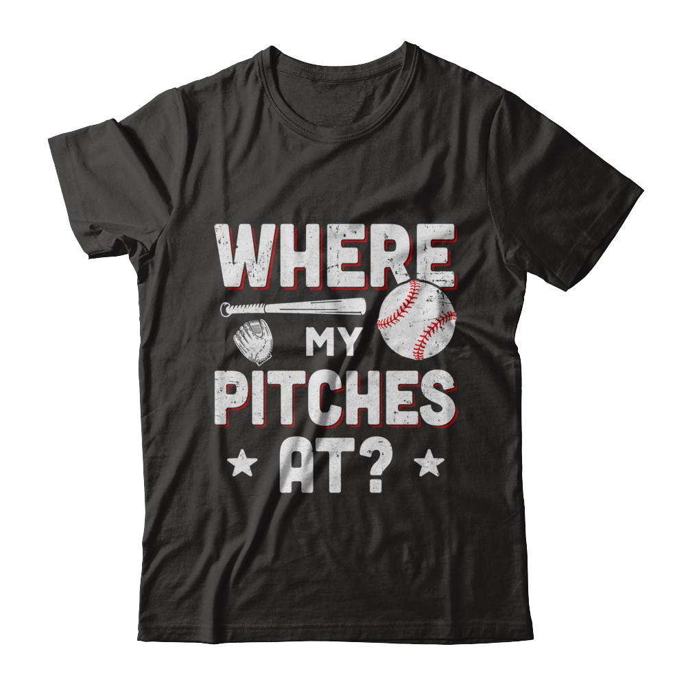 Where My Pitches At Funny Baseball Mom Dad Gift
