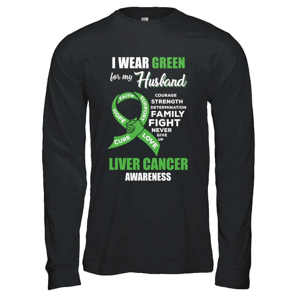 Liver Cancer I Wear Green For My Husband Wife-T-Shirt & Hoodie-Long Sleeve T-Shirt-Black