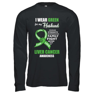 Liver Cancer I Wear Green For My Husband Wife-T-Shirt & Hoodie-Long Sleeve T-Shirt-Black