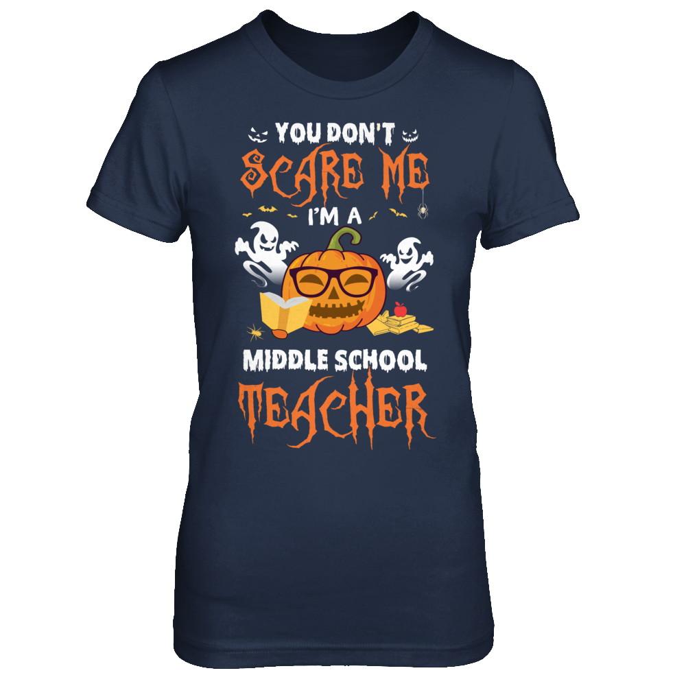 You Dont Scare Me Im A Middle School Teacher Halloween-T-Shirt & Hoodie-Women's T-Shirt-Navy