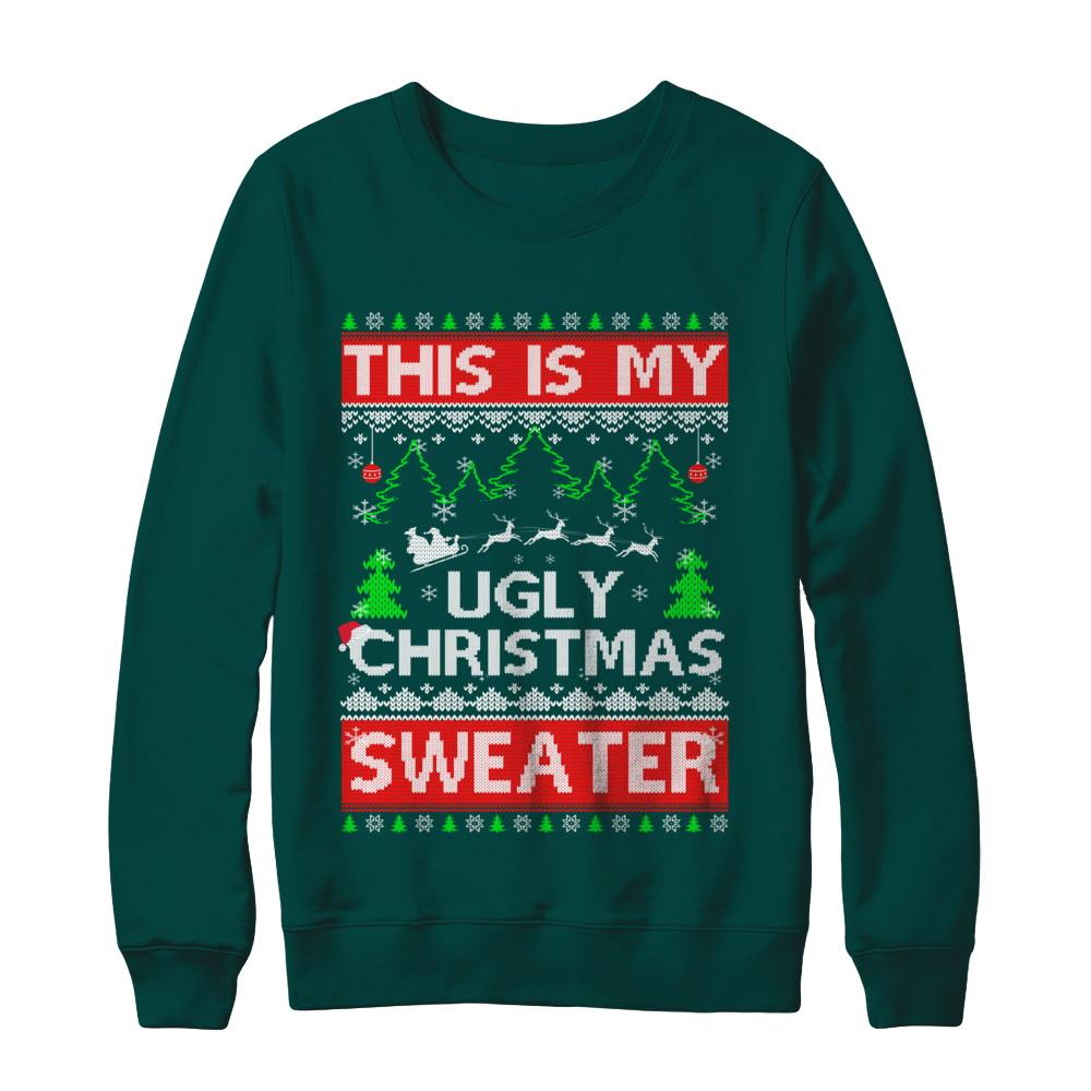 This Is My Ugly Christmas Sweater-T-Shirt & Sweatshirt-Crewneck Sweatshirt-Deep Forest