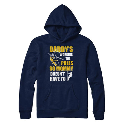 Lineman Daddy's Working The Poles Mommy Doesn't Have To-T-Shirt & Hoodie-Pullover Hoodie-Navy