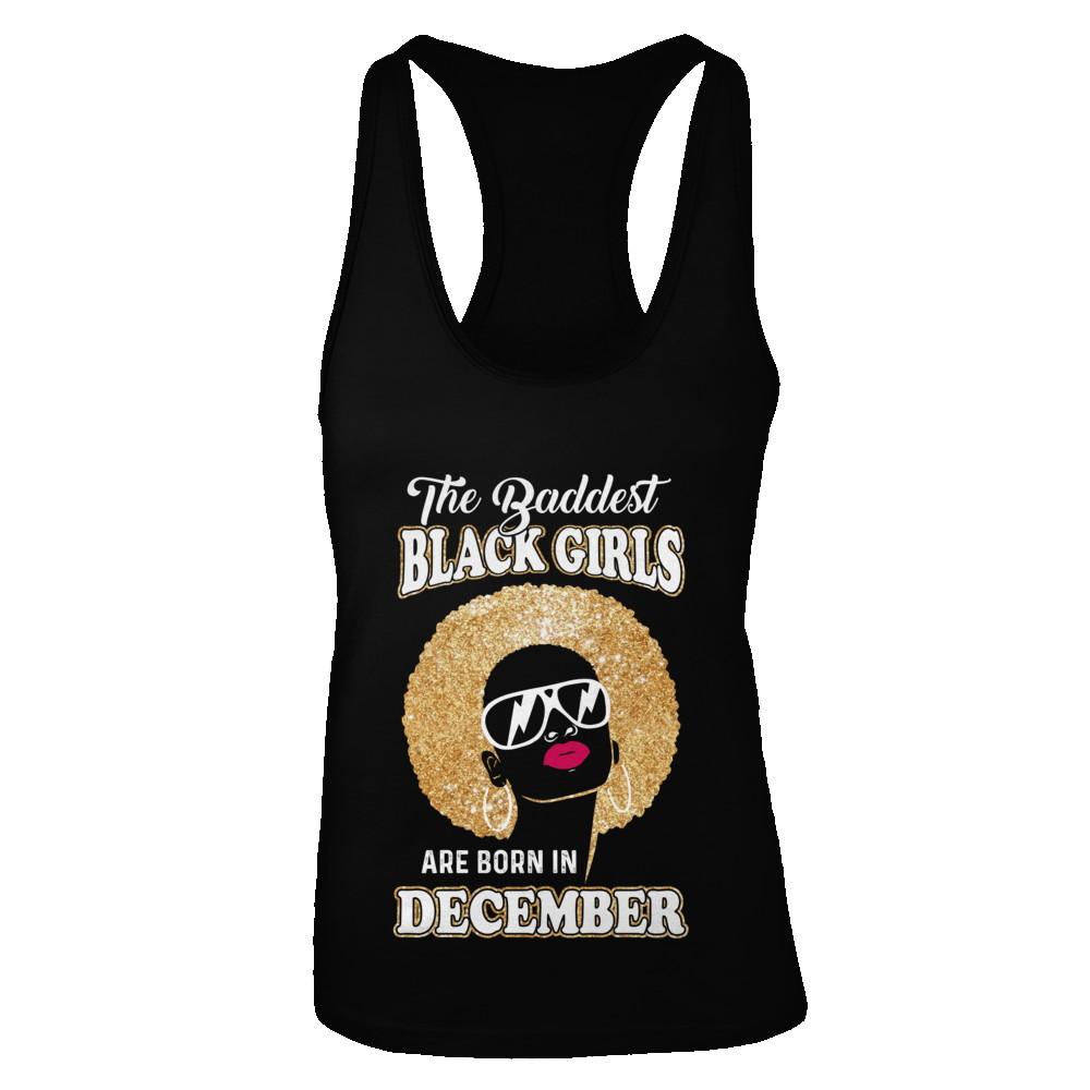 Baddest Black Girls Are Born In December Birthday-T-Shirt & Tank Top-Women's Ideal Racerback Tank-Black