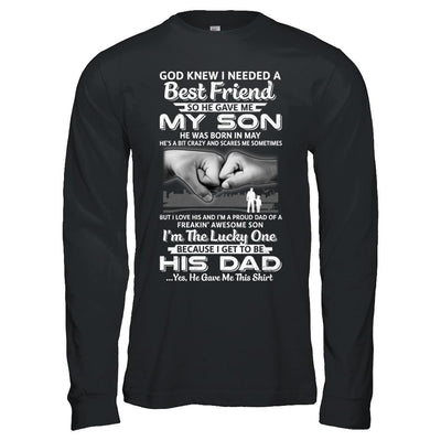 I Needed A Best Friend He Gave Me My Son May Dad-T-Shirt & Hoodie-Long Sleeve T-Shirt-Black