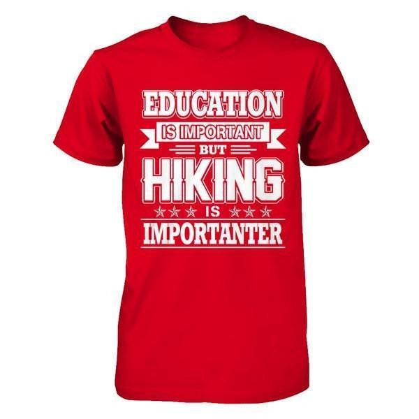 Education Is Important But Hiking Is Importanter-T-Shirt & Hoodie-Premium T-Shirt-Red