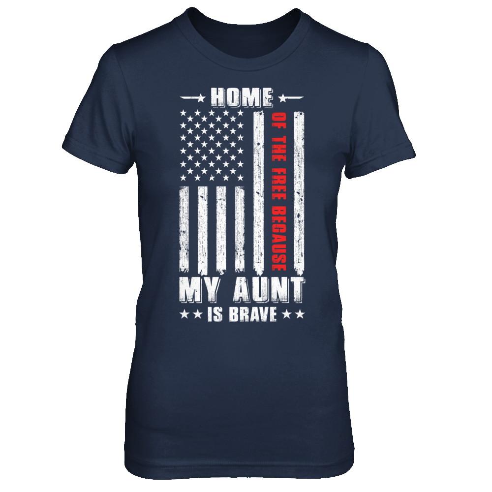 Home Of The Free Because My Aunt Is Brave Niece Nephew-T-Shirt & Hoodie-Women's T-Shirt-Navy