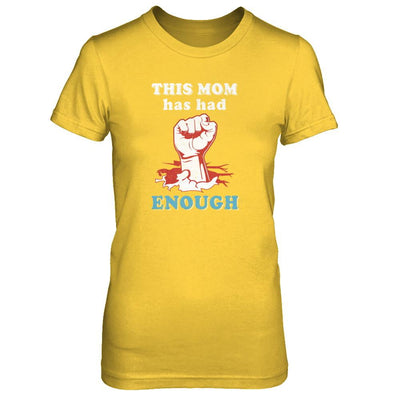 This Mom Has Had Enough School Protest-T-Shirt & Tank Top-Women's T-Shirt-Daisy