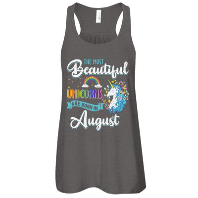 The Most Beautiful Unicorns Are Born In August Birthday-T-Shirt & Tank Top-
