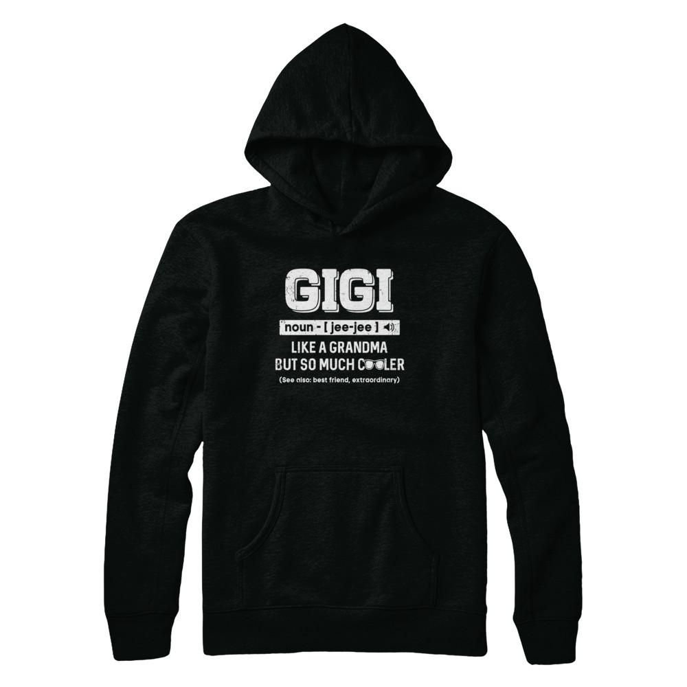 Gigi Like A Grandma Only Cooler Mothers Day Gift-T-Shirt & Hoodie-Pullover Hoodie-Black