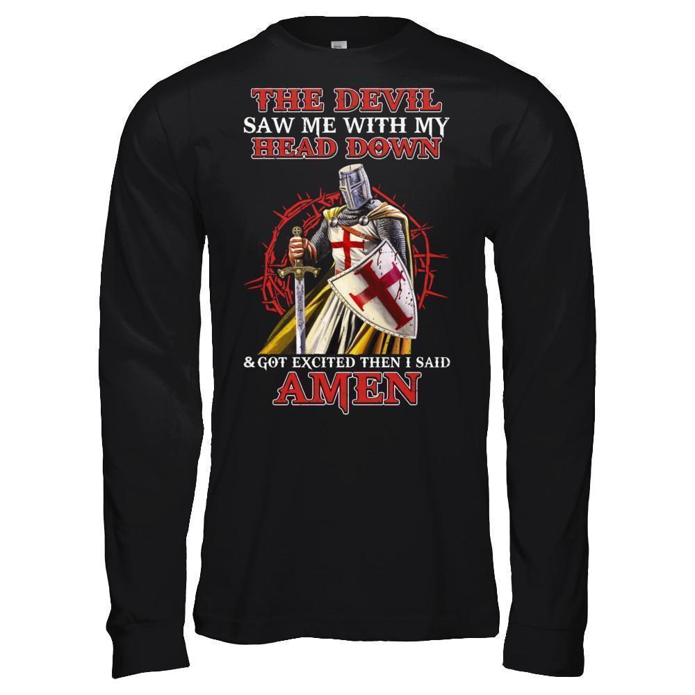 Knight Templar The Devil Saw Me My Head Down Excited Said Amen-T-Shirt & Hoodie-Long Sleeve T-Shirt-Black