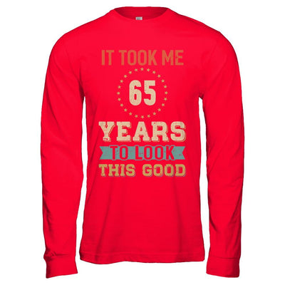 Vintage 65Th Birthday Took Me 65 Years Old Look This Good-T-Shirt & Hoodie-Long Sleeve T-Shirt-Red