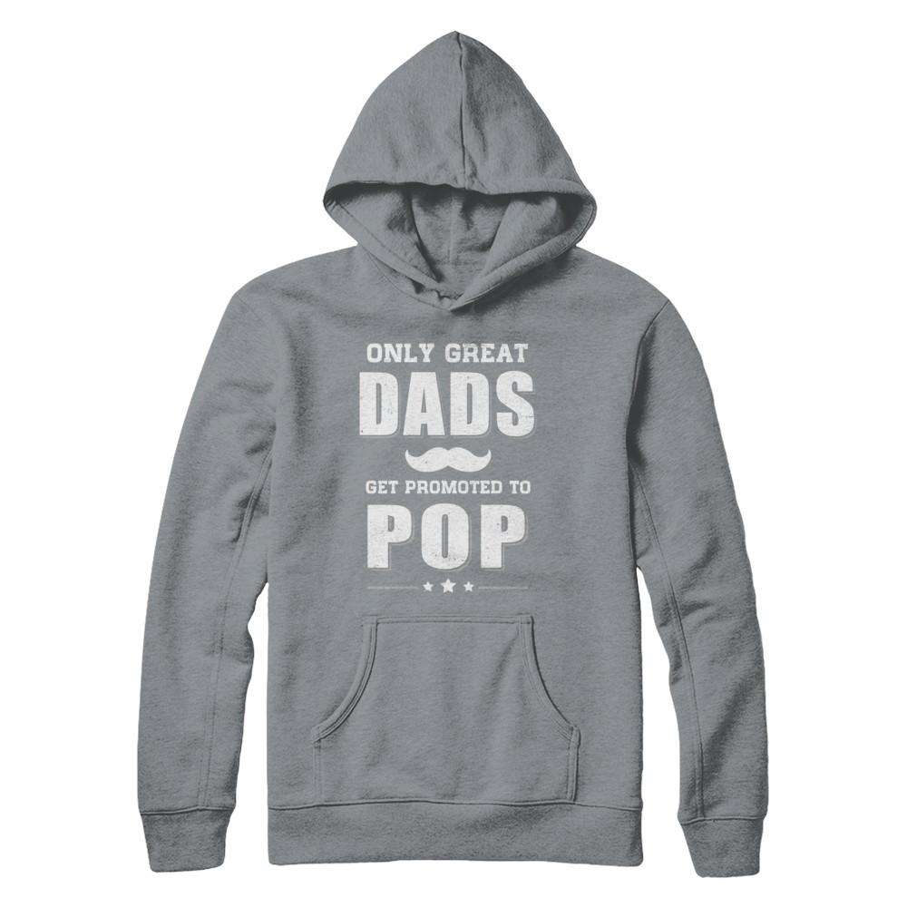Only Great Dads Get Promoted To Pop Fathers Day-T-Shirt & Hoodie-Pullover Hoodie-Light Steel