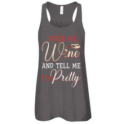 Pour Me Wine Tell Me I'm Pretty-T-Shirt & Tank Top-