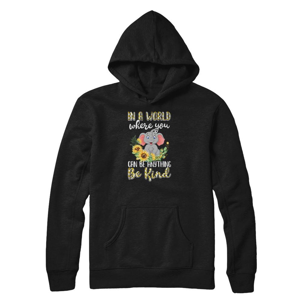In World Where You Can Be Anything Be Kind Elephant-T-Shirt & Tank Top-Pullover Hoodie-Black