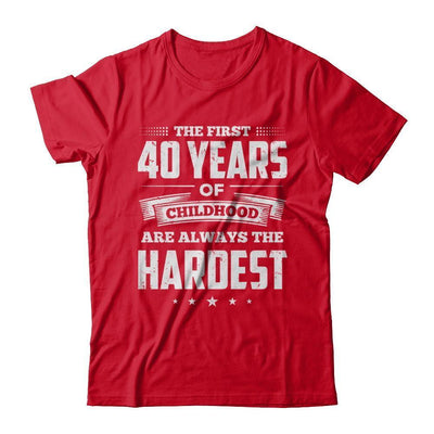 The First 40 Years Of Childhood Are Always The Hardest Birthday-T-Shirt & Hoodie-Premium T-Shirt-Red