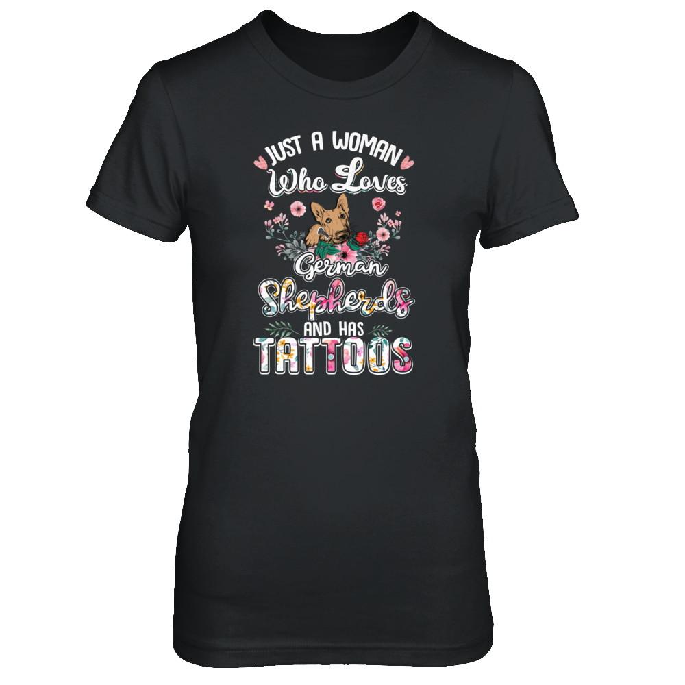 Just A Woman Who Loves German Shepherds And Has Tattoos-T-Shirt & Tank Top-Women's T-Shirt-Black