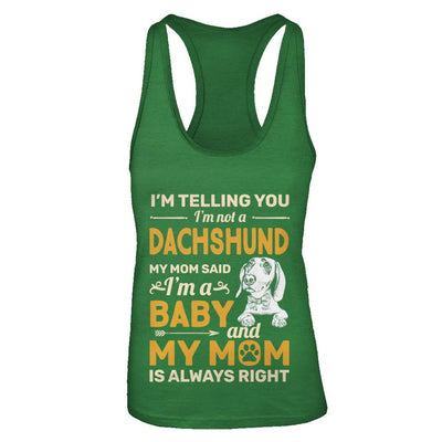 Dachshund I'm Telling You I'm Not A Dachshund My Mom Said-T-Shirt & Tank Top-Women's Ideal Racerback Tank-Kelly Green