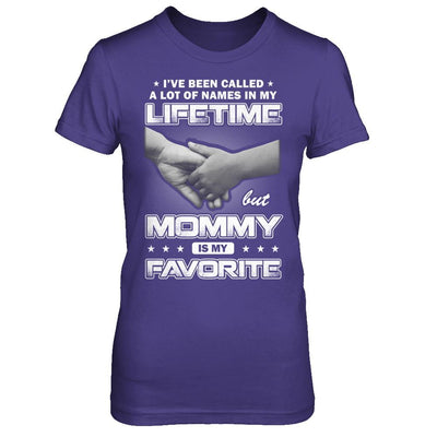 I've Been Called A Lot Of Names But Mommy Is My Favorite-T-Shirt & Hoodie-Women's T-Shirt-Purple