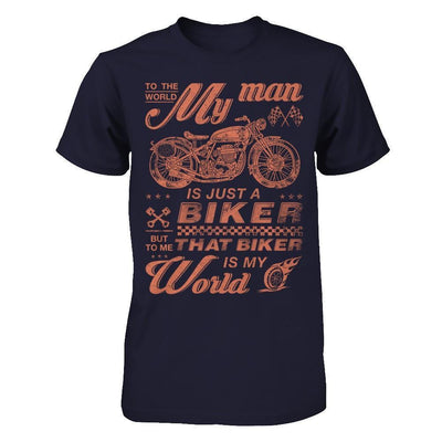 To The World My Man Is Just A Biker-T-Shirt & Hoodie-Premium T-Shirt-Midnight Navy