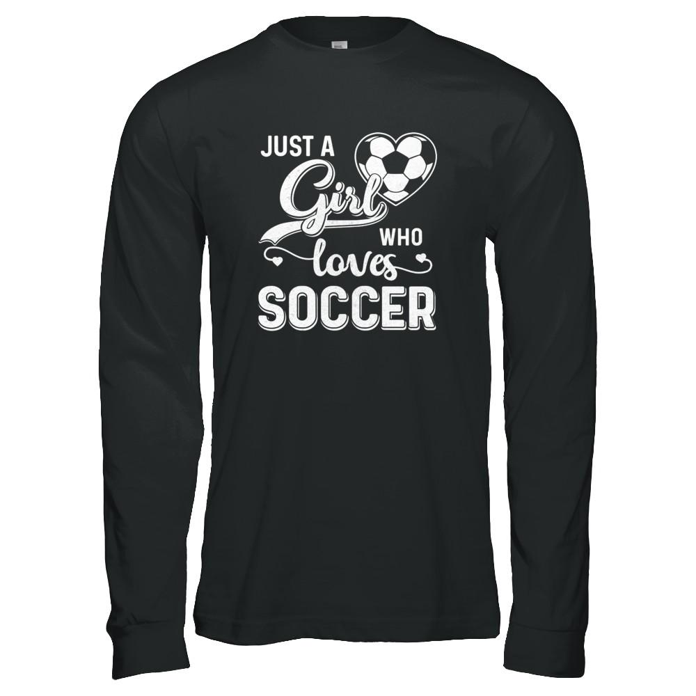Just A Girl Who Loves Soccer-T-Shirt & Tank Top-Long Sleeve T-Shirt-Black