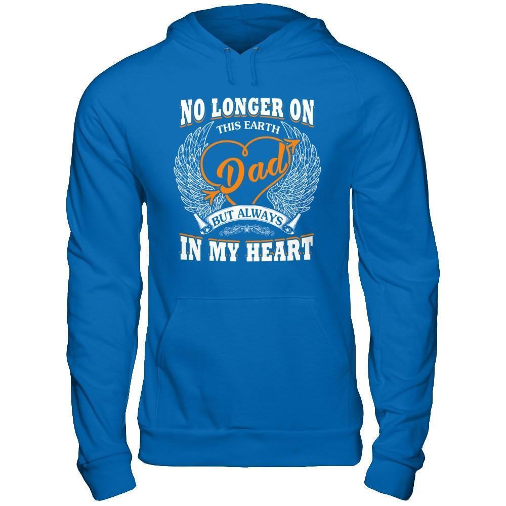 Dad No Longer On This Earth But Always In My Heart-T-Shirt & Hoodie-Pullover Hoodie-Royal