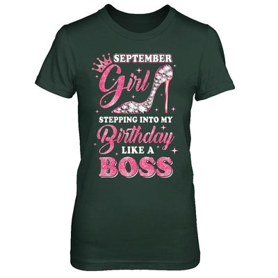September Girl Stepping into my birthday like a boss Gift-T-Shirt & Hoodie-Women's T-Shirt-Forest Green