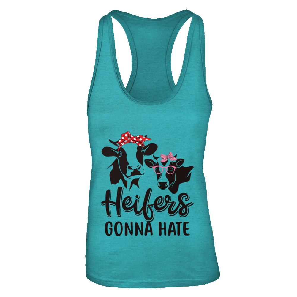 Funny Farmer Women Girls Cows Heifers Gonna Hate-T-Shirt & Tank Top-Women's Ideal Racerback Tank-Tahiti Blue