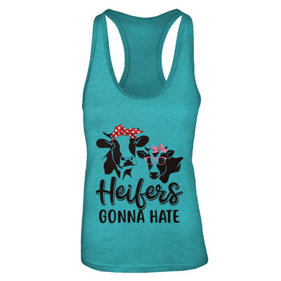 Funny Farmer Women Girls Cows Heifers Gonna Hate-T-Shirt & Tank Top-Women's Ideal Racerback Tank-Tahiti Blue