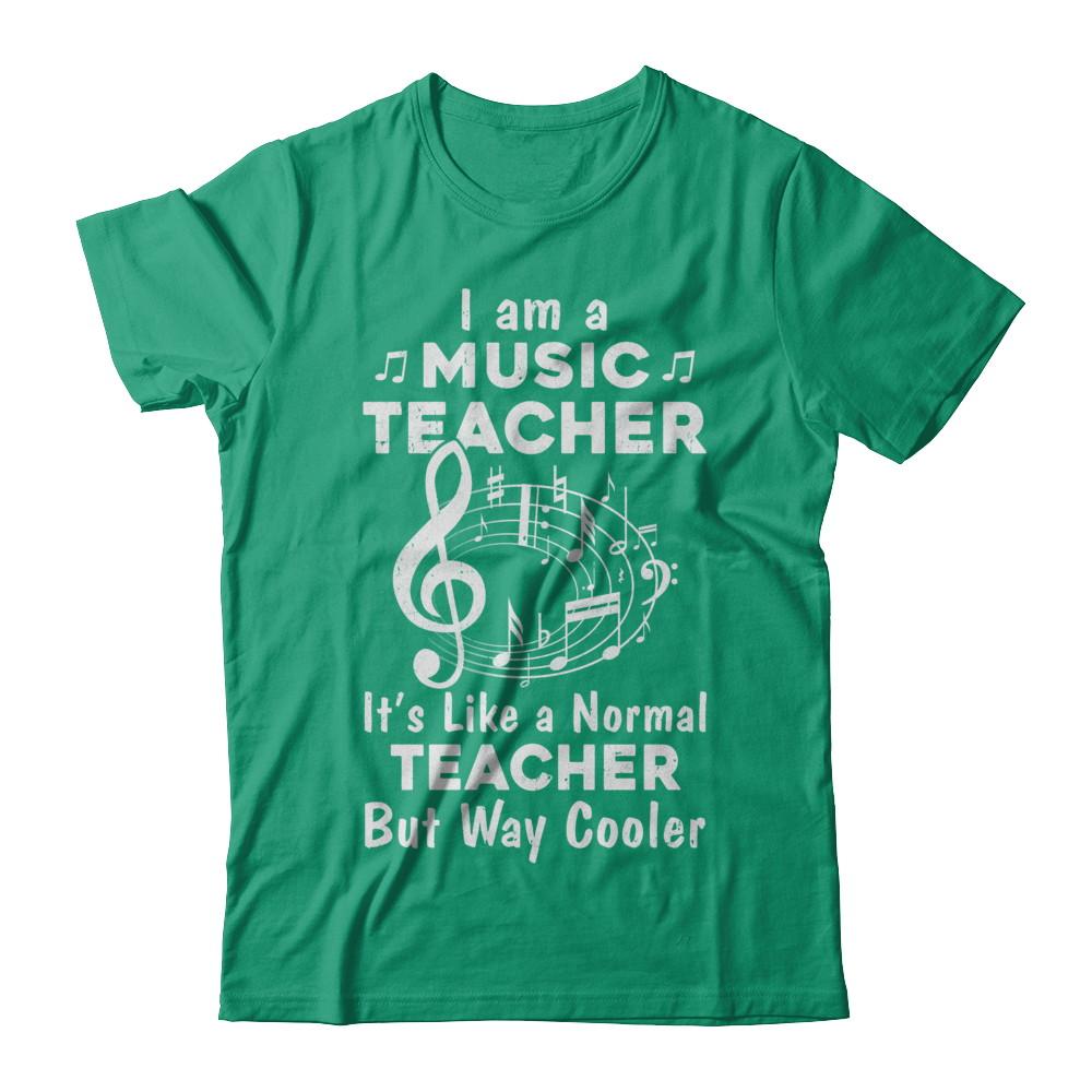 I Am A Music Teacher Proud Funny Music Teacher-T-Shirt & Hoodie-Classic T-Shirt-Kelly Green