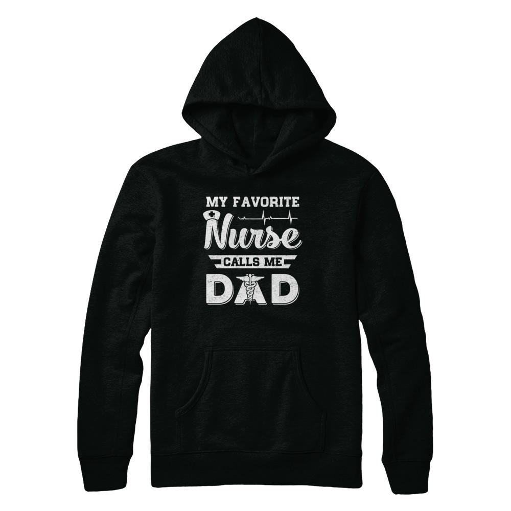 My Favorite Nurse Calls Me Dad Fathers Day Gift-T-Shirt & Hoodie-Pullover Hoodie-Black