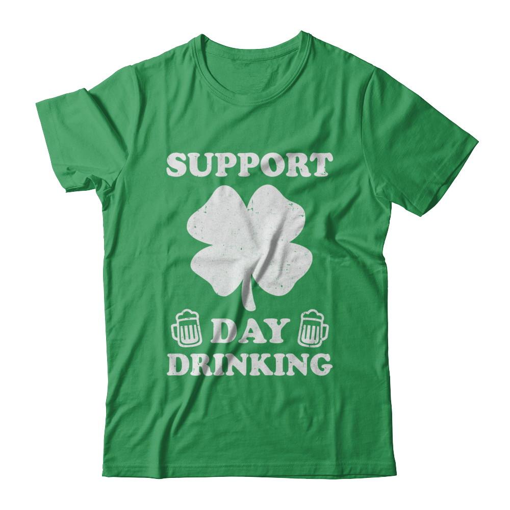 Support Day Drinking Beer Drinking St Patrick's Day