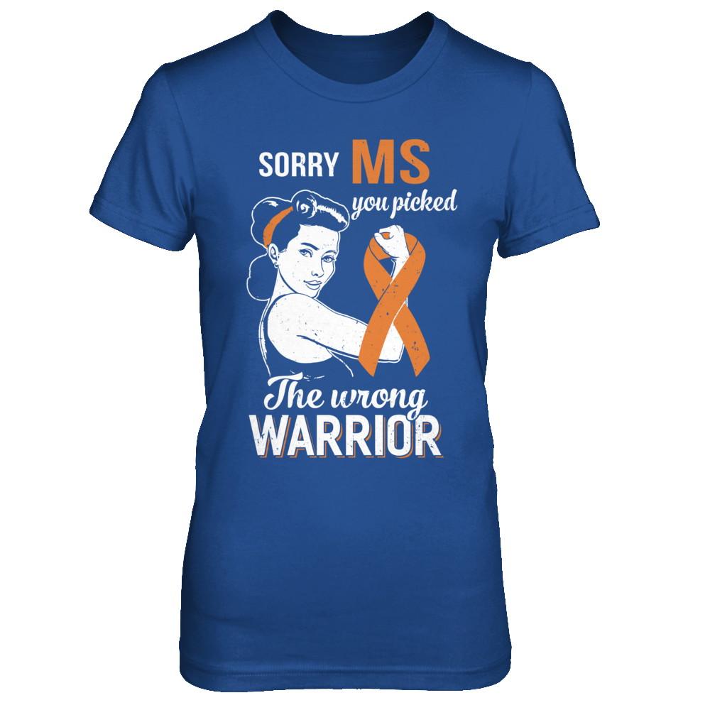 Sorry MS You Picked The Wrong Warrior Multiple Sclerosis-T-Shirt & Hoodie-Women's T-Shirt-Royal