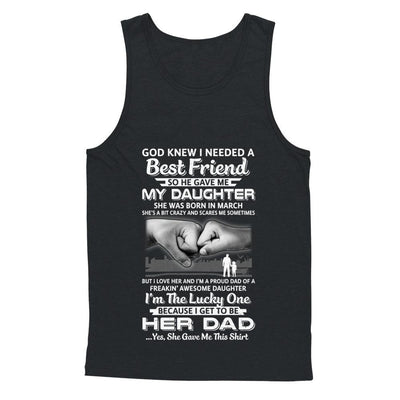 I Needed A Best Friend He Gave Me My Daughter March Dad-T-Shirt & Hoodie-Unisex Tank-Black
