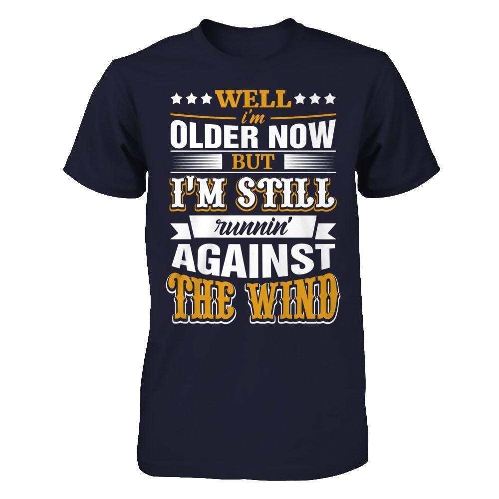 Well I'm Older Now But I'm Still Runnin' Against The Wind-T-Shirt & Hoodie-Premium T-Shirt-Midnight Navy