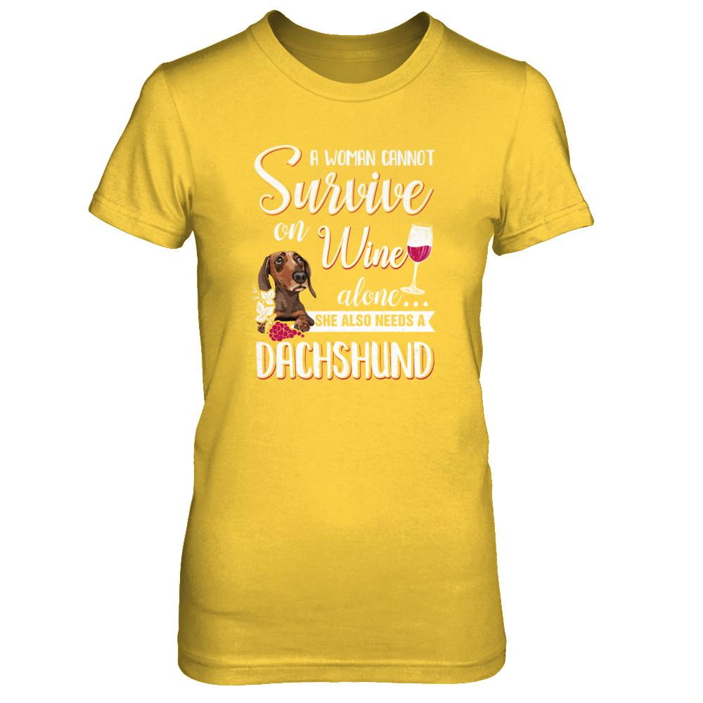 A Woman Can't Survive On Wine Alone Dachshund Dog-T-Shirt & Tank Top-Women's T-Shirt-Daisy