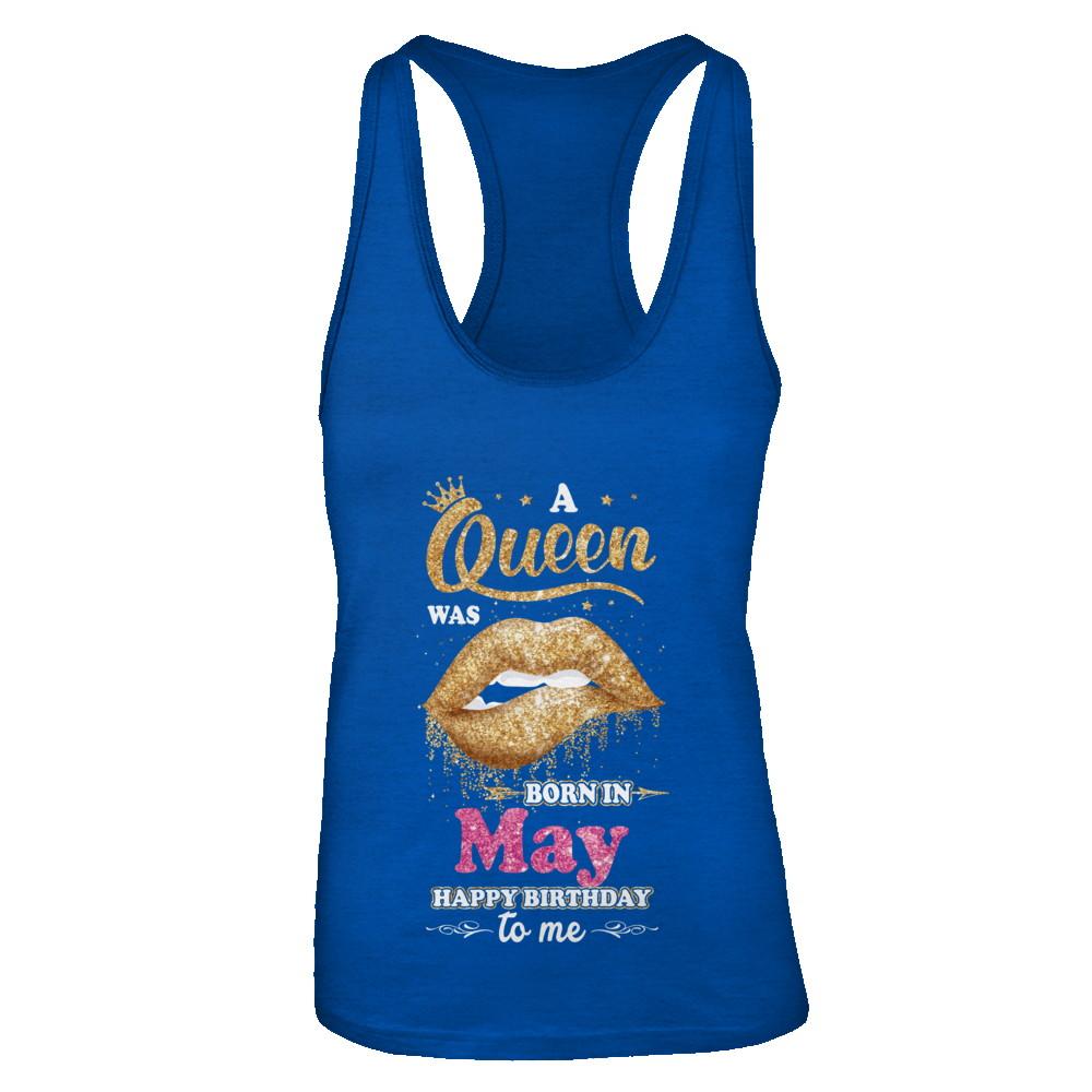 A Queen Was Born In May Happy Birthday To Me-T-Shirt & Tank Top-Women's Ideal Racerback Tank-Royal