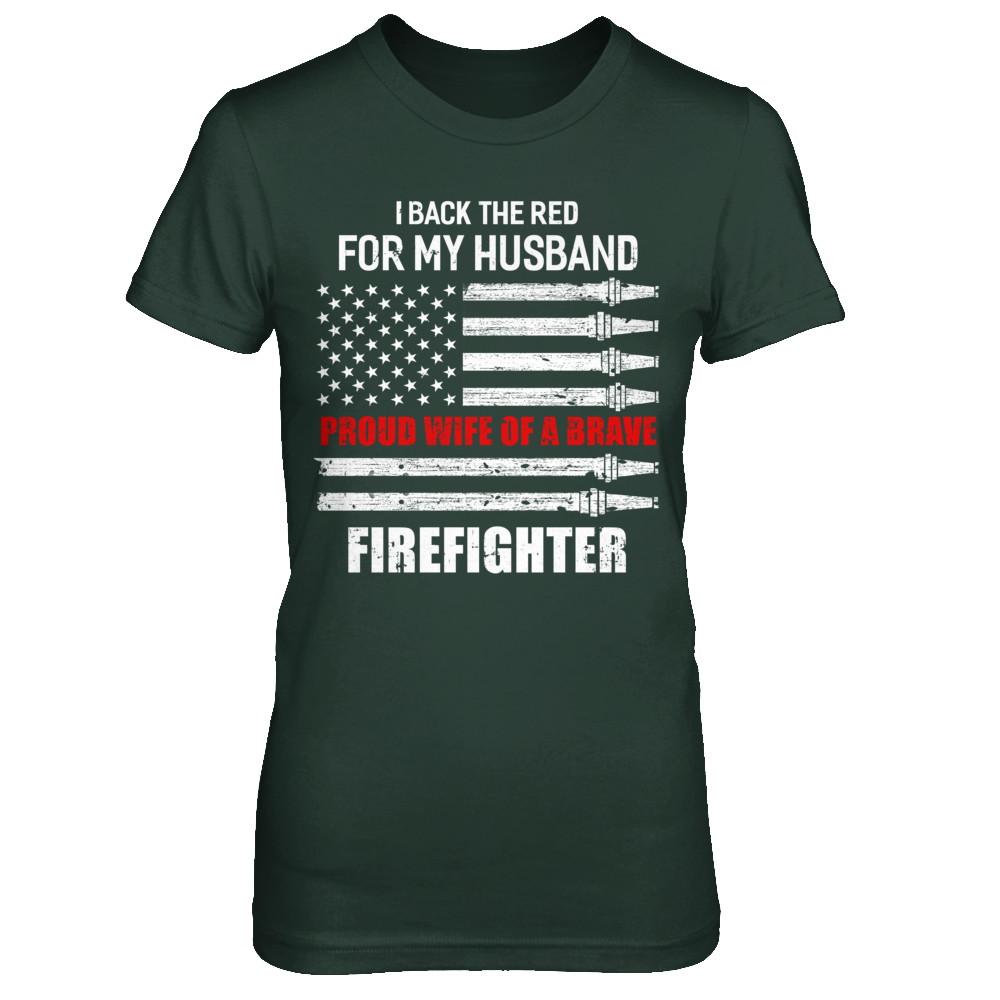 I Back The Red For My Husband Proud Wife Firefighter-T-Shirt & Hoodie-Women's T-Shirt-Forest Green