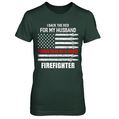 I Back The Red For My Husband Proud Wife Firefighter-T-Shirt & Hoodie-Women's T-Shirt-Forest Green