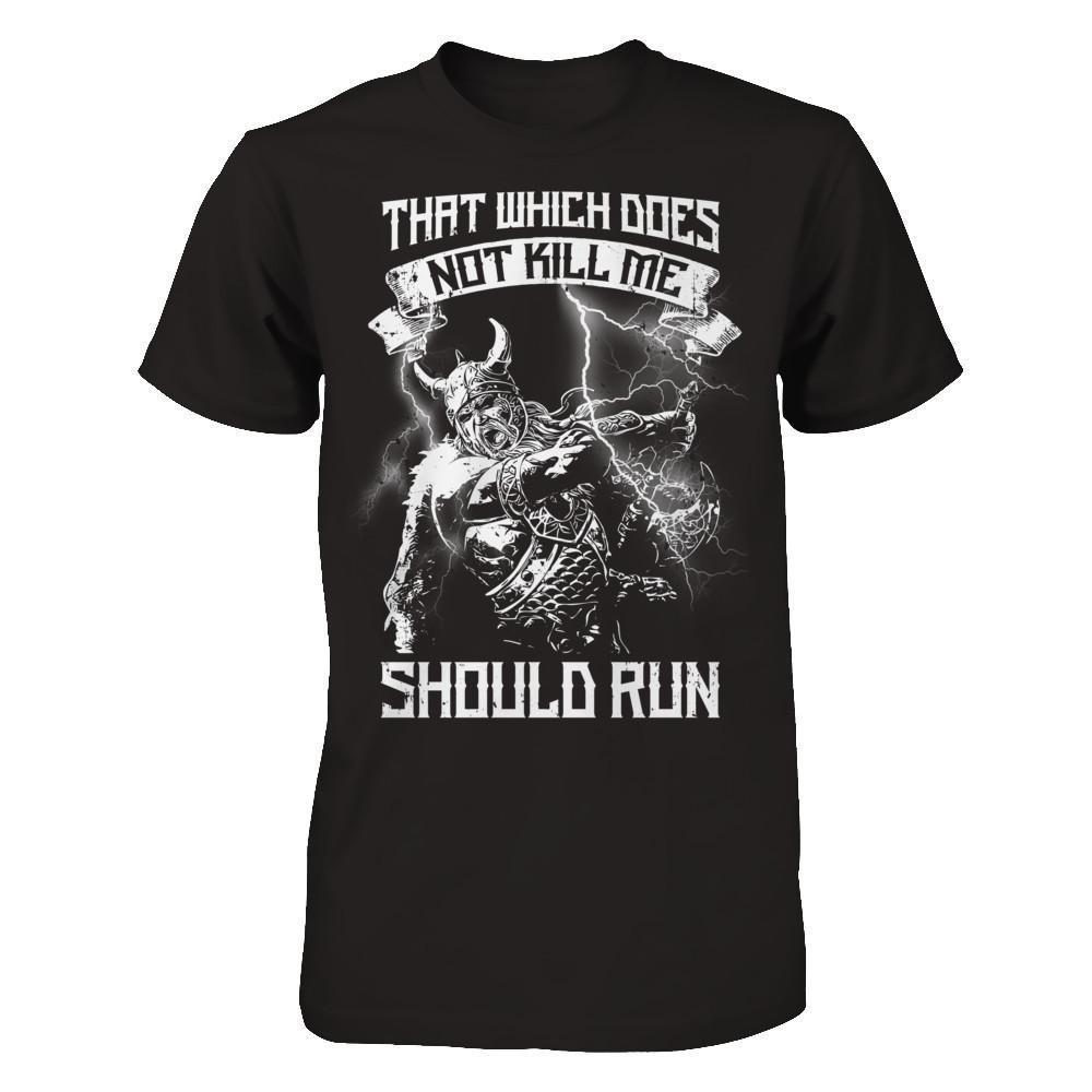 Viking That Which Does Not Kill Me Should Run-T-Shirt & Hoodie-Classic T-Shirt-Black