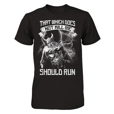 Viking That Which Does Not Kill Me Should Run-T-Shirt & Hoodie-Classic T-Shirt-Black