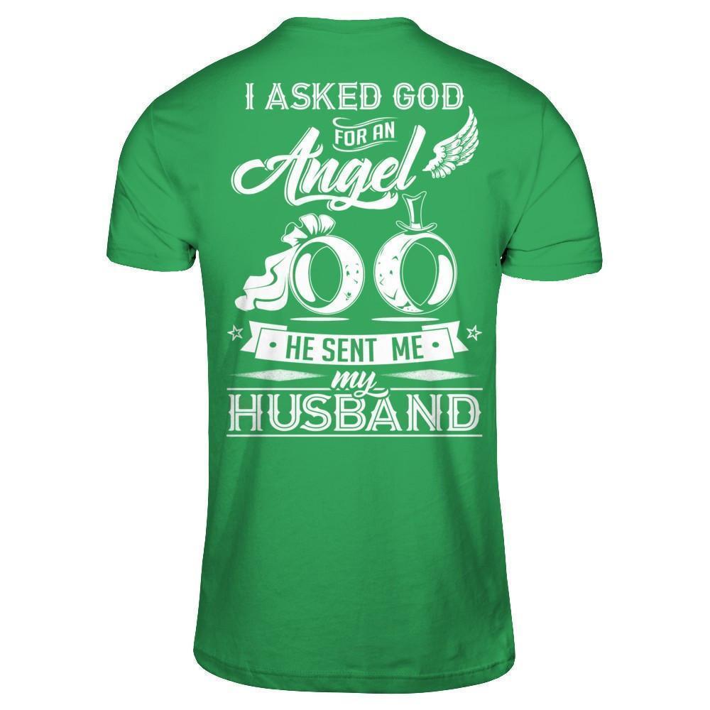 I Asked God For An Angel He Sent Me My Husband-T-Shirt & Hoodie-Premium T-Shirt-Kelly Green