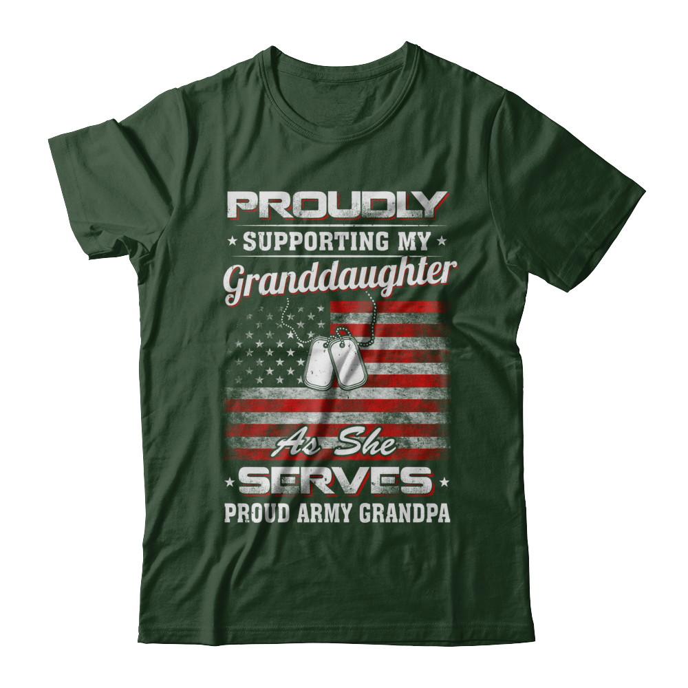 Supporting My Granddaughter As She Serves Proud Army Grandpa-T-Shirt & Hoodie-Classic T-Shirt-Forest Green