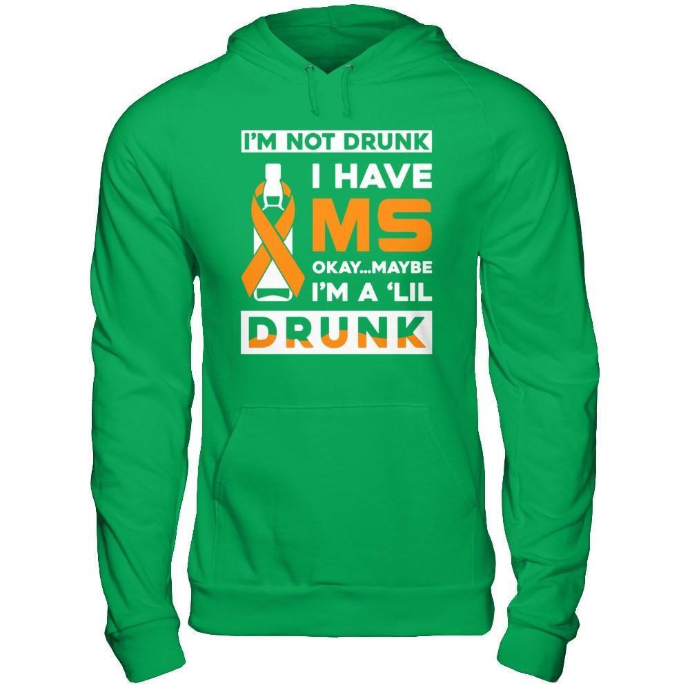 I'm Not Drunk I Have Ms Okay Maybe I'm A 'Lil Drunk-T-Shirt & Hoodie-Pullover Hoodie-Irish Green