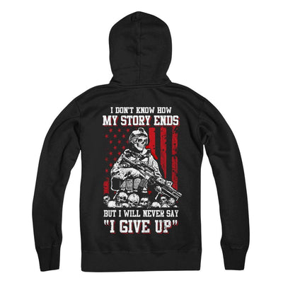 How My Story Ends But It Will Never Say I Gave Up Veteran-T-Shirt & Hoodie-Pullover Hoodie-Black