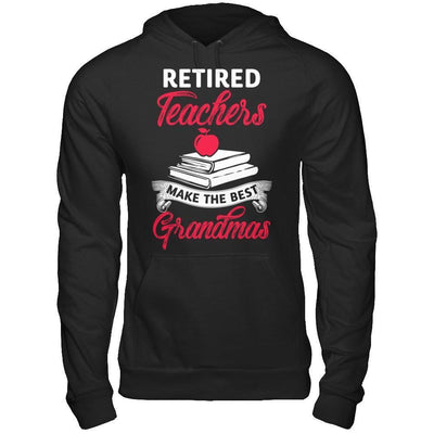 Retired Teachers Make The Best Grandmas-T-Shirt & Hoodie-Pullover Hoodie-Black