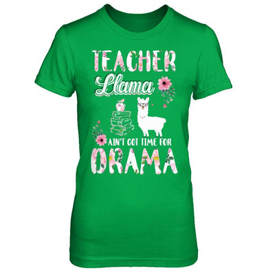 Teacher Llama Ain't Got Time For Your Drama-T-Shirt & Hoodie-Women's T-Shirt-Irish Green